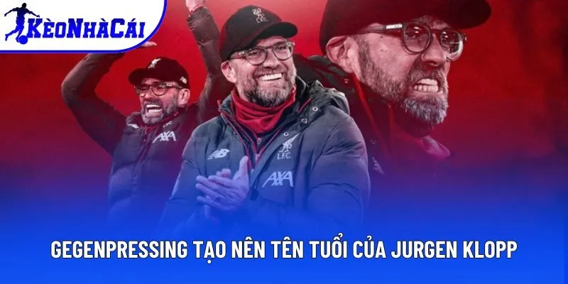 Gegenpressing tạo nên tên tuổi của Jurgen Klopp